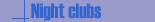 Night Clubs